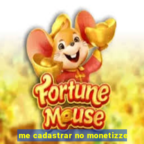 me cadastrar no monetizze